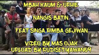 Mbah kaum & uphie feat SINGA RIMBA GEJIWAN - Nangis batin