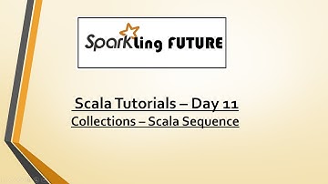 Scala Tutorials - Day 11 | Scala Sequence