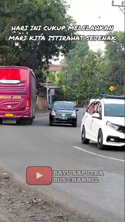 Story Whatsapp Bus | Quotes Malam Ini Bersama Medan Jaya Jb2 Single Glass