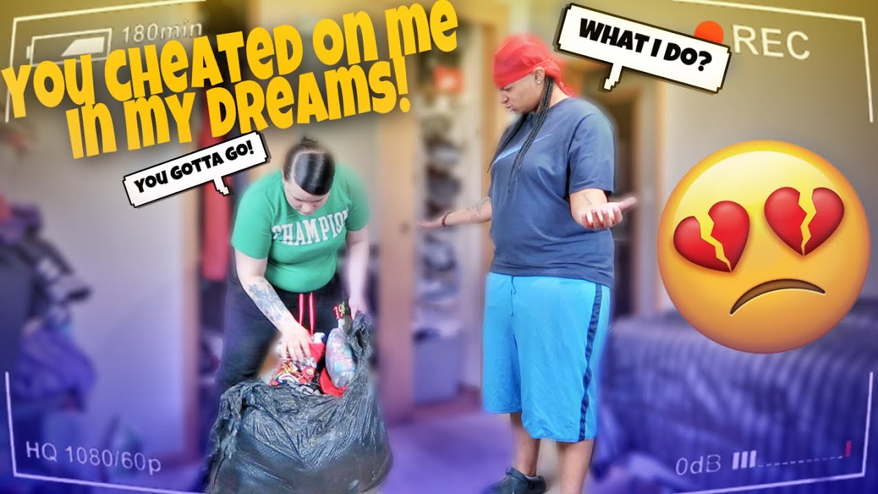 Kicking My Girlfriend Out She Cheated On Me In My Dreams Prank Youtube