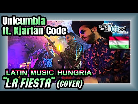 🇭🇺 "La Fiesta" (cover) Unicumbia ft. Kjartan Code - Músicos Latinos en Hungría