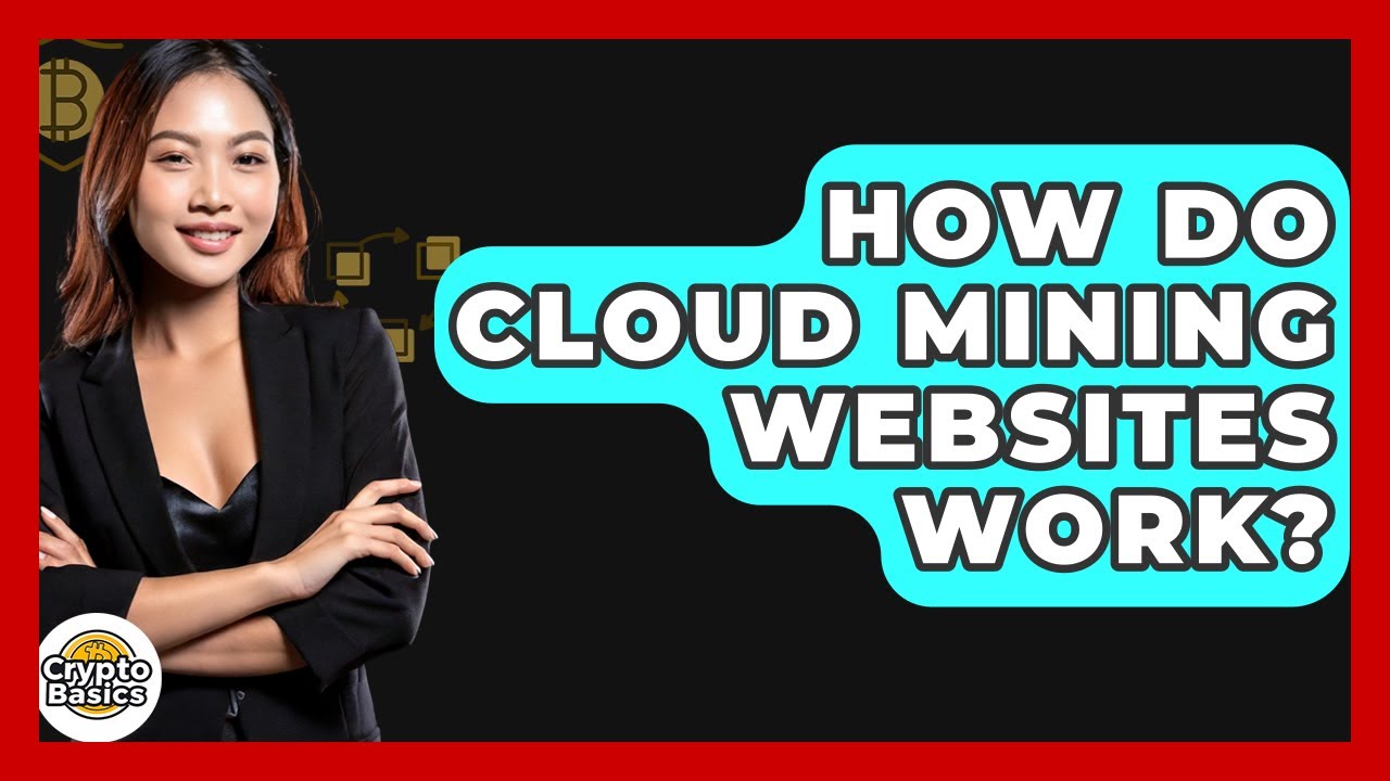 How Do Cloud Mining Websites Work? - CryptoBasics360.com