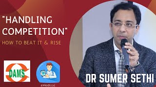 Inspirational Message by Dr Sumer Sethi: Handling Competition | NEET PG NEXT INI-CET MBBS