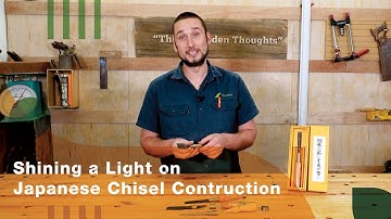 Shining a Light on Japanese Chisel Construction