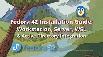 Fedora 42 Installation Guide: Workstation, Server, WSL & Active Directory Integration