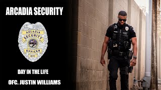 Arcadia Security - Day In The Life - Ep 2 - Ofc J. Williams