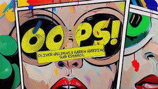 Oliver Heldens, Karen Harding - Oops (Sub Español) Resimi