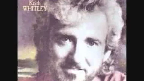 Keith Whitley   Between An Old Memory And Me   You...
