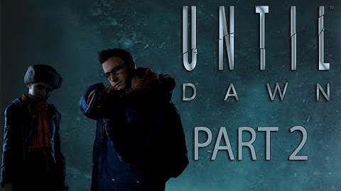 Untill Dawn : Chapter 1 - Memento Mori - Gameplay Part 2
