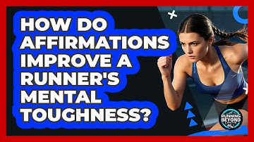 How Do Affirmations Improve A Runner