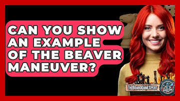 Can You Show An Example Of The Beaver Maneuver? - The Board Game Xpert