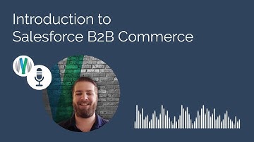 Introduction to Salesforce B2B Commerce
