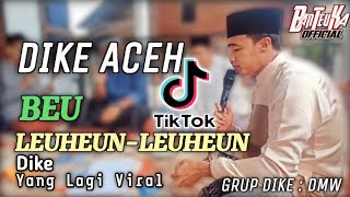 DIKE ACEH TGK RAHMAT FAJRI BEU LEUHEUN-LEUHEUN | GRUP DIKE DAYAH MISBAHUL WARA' | VIRAL DI TIKTOK