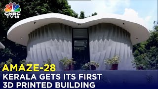 Here's A Look At Amaze-28: Kerala Gets Its First 3D Printed Building | N18V | CNBC TV18