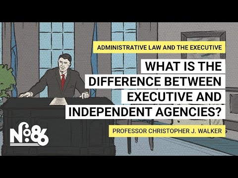 What is the Difference Between Executive and Independent Agencies? [No. 86]