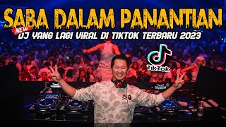 DJ SABA DALAM PANANTIAN !! BREAKBEAT MINANG VIRAL TIKTOK YANG PALING DICARI TERBARU 2023