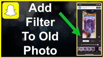 How To Add Snapchat Filters To Existing Photo