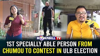 1ST SPECIALLY ABLE PERSON FROM CHUMOU TO CONTEST IN ULB ELECTION