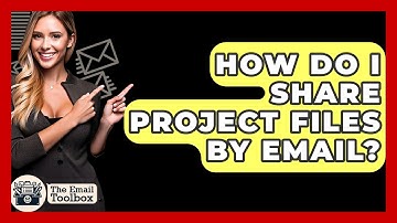 How Do I Share Project Files By Email? - TheEmailToolbox.com