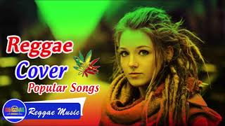 Best Reggae Music Songs   Reggae Cover Mix Of Popular Songs 2018 Vol  01