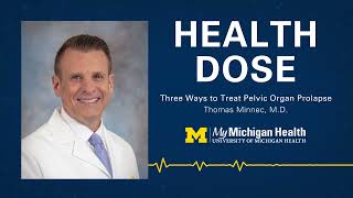Three Ways to Treat Pelvic Organ Prolapse | Thomas Minnec, M.D.