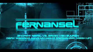 Download Lagu Andrew Rayel vs. Armin van Buuren - Dark Warrior Save My Night (Fernansel Mash Up)