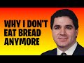 Why i dont eat bread or cereal anymore