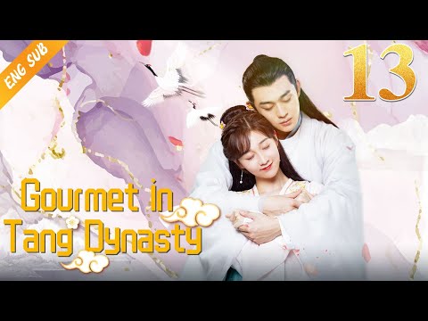[Eng Sub] Gourmet in Tang Dynasty EP 13 (Li Zixuan, Liu Runnan) 🍰大唐小吃货🍰