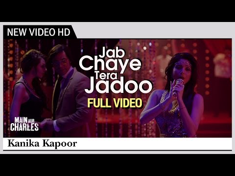 jab-chaye-tera-jadoo-(full-video)---main-aur-charles-|-kanika-kapoor-|-randeep-hooda-&-richa-chadda