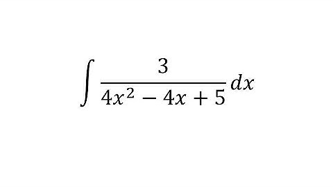 integral of 3 / 4x² - 4x + 5 dx