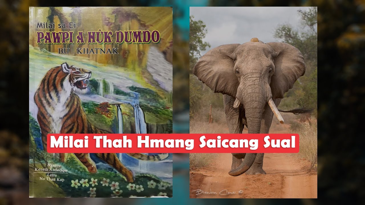 Milai Thah Hmang Panapati Ih Saicang Kawlh - Pawpi A Huk Dumdo