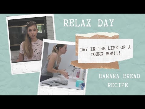 DAY IN THE LIFE OF A YOUNG MOM | BANANA BREAD RECIPE