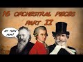 PART  II - 16 really famous orchestral pieces you've heard and don't know the name!