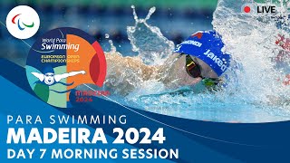 Day 7 | Morning Session | Madeira 2024 Para Swimming European Open Championships | Paralympic Games