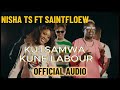 Nisha Ts ft Saintfloew - Kutsamwa kune labour (official audio)