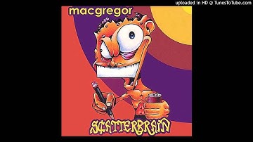 Macgregor - Scatterbrain
