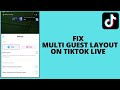 How to Fix Multi Guest Layout On Tiktok Live