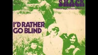 Chicken Shack - I'd Rather Go Blind