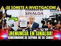 ¡RENUNCIA AL CARGO! Gobernador Rocha Moya y Alcalde DAN LA CARA en Sinaloa ¿y Maru Campos?