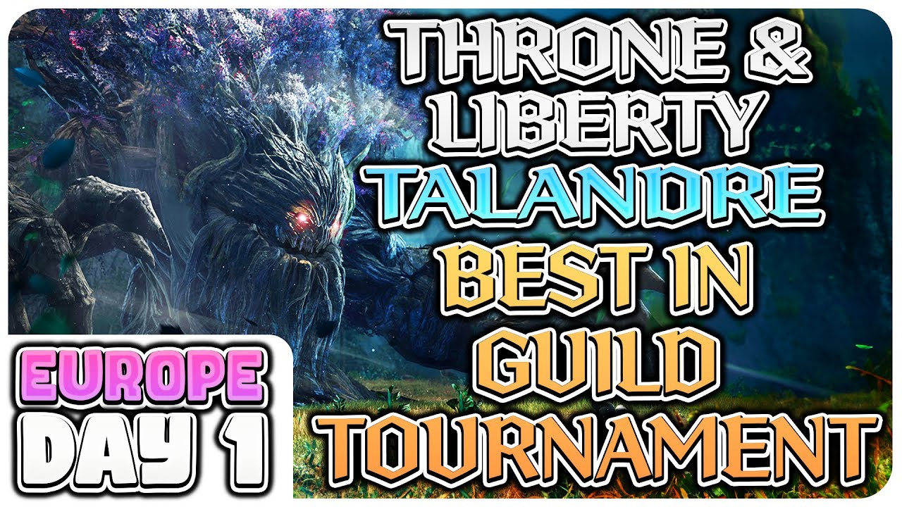 Throne and Liberty Talandre Best in Guild Tournament | EUROPE - Day 1