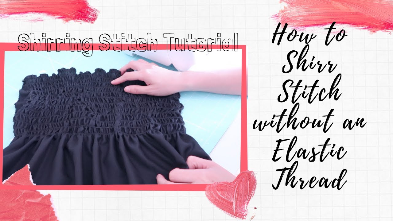 Sewing Tips: How to do Shirring / Smocking With Elastic Thread