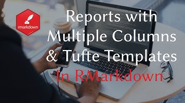 RMarkdown Reports with Multiple Columns & Tufte Templates