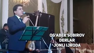 Og'abek Sobirov - Derlar (jonli ijroda)