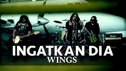 Ingatkan Dia - Wings (Official Music Video)  - Durasi: 5.13. 