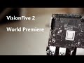 VisionFive 2 World Premiere——StarFive Product Announcement 2022