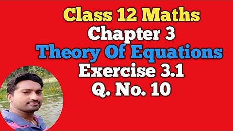 12th Maths | Exercise 3.1 Q.No 10 | Chapter 3 | Theory of Equation | Vincent Maths |