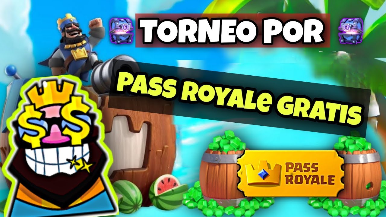 🔥PASS ROYALE GRATIS🔥 torneos por pass royale YouTube