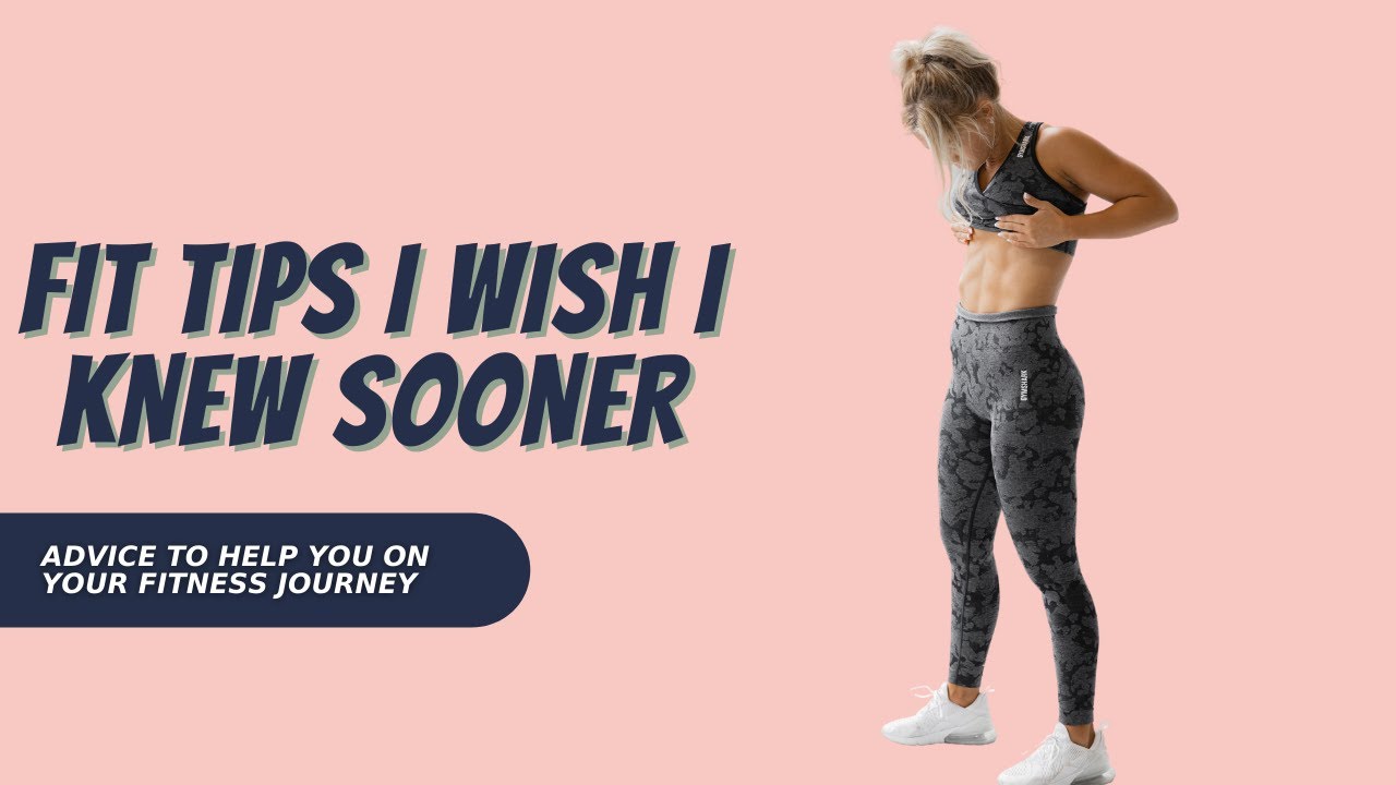 THINGS I WISH I KNEW BEFORE STARTING MY FITNESS JOURNEY - YouTube