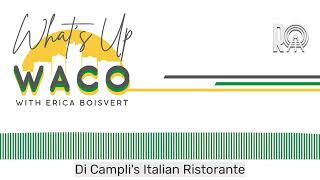 Di Campli's Italian Ristorante | What's Up Waco with Erica Boisvert