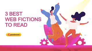 Good Novel |3 Best Web Fictions To Read